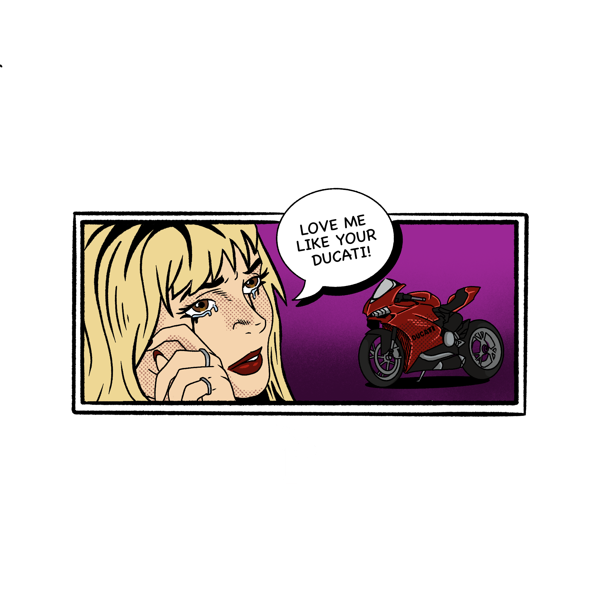 LOVE ME LIKE YOUR DUCATI!